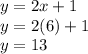 y=2x+1\\y=2(6)+1\\y=13