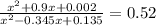 \frac{x^{2} +0.9x+0.002}{x^{2}-0.345x+0.135 } = 0.52