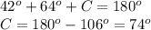 42^o+64^o+C=180^o\\C=180^o-106^o=74^o