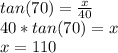 tan(70)=\frac{x}{40}\\40*tan(70)=x\\x=110\\