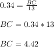 0.34=\frac{BC}{13} \\\\BC=0.34*13\\\\BC=4.42