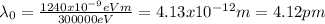 \lambda_0 = \frac{1240 x10^{-9} eV m}{300000eV}=4.13 x10^{-12}m = 4.12 pm