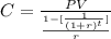 C = \frac{PV}{\frac{1- [\frac{1}{(1+r)^{t} } ] }{r}}