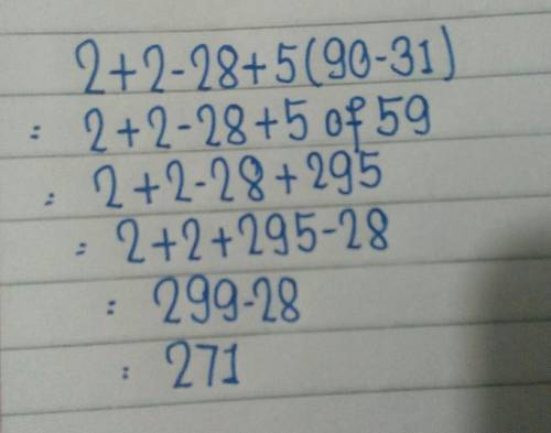What is 2+2-28+5(90 - 31)