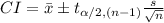 CI=\bar x\pm t_{\alpha /2, (n-1)}\frac{s}{\sqrt{n} }