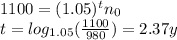 1100 = (1.05)^t n_0\\t=log_{1.05} (\frac{1100}{980})=2.37 y