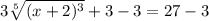 3\sqrt[5]{(x+2)^{3} } +3-3=27-3