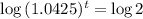 \log{(1.0425)^{t}} = \log{2}