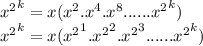 {{x^2}^k}=x(x^2.x^4.x^8......{x^2}^k)\\{{x^2}^k}=x({x^2}^1.{x^2}^2.{x^2}^3......{x^2}^k)\\