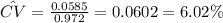 \hat{CV}= \frac{0.0585}{0.972}= 0.0602=6.02\%