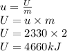 u=\frac{U}{m}\\U=u \times m\\U=2330 \times 2\\U=4660 kJ