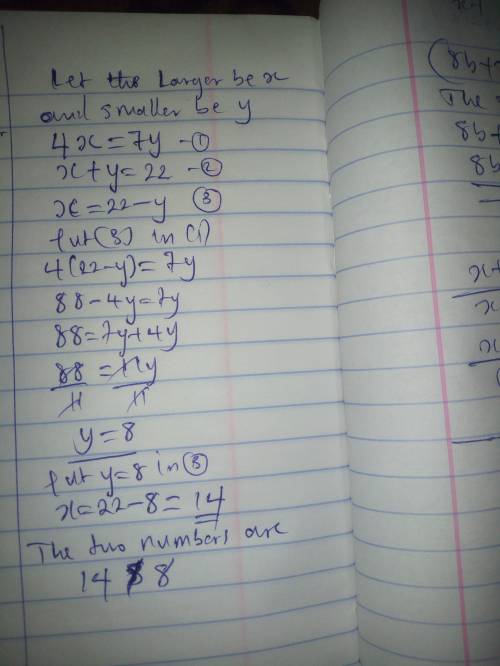 Four times the larger of two numbers is equal to seven times the smaller. The sum of the number is 2