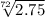 \sqrt[72]{2.75}