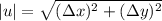 \vert u  \vert = \sqrt{(\Delta x )^2+(\Delta y )^2}