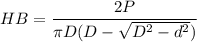 HB=\dfrac{2P}{\pi D(D-\sqrt{D^2-d^2})}