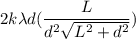 2k\lambda d(\dfrac{L}{d^2\sqrt{L^2+d^2}})