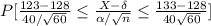 P[\frac{123-128}{40/\sqrt{60} }\leq  \frac{X- \delta }{\alpha /\sqrt{n} }\leq  \frac{133-128}{40\sqrt{60} }]