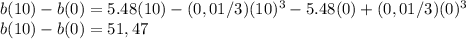 b(10)-b(0)=5.48(10)-(0,01/3)(10)^3-5.48(0)+(0,01/3)(0)^3\\b(10)-b(0)= 51,47