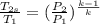 \frac{T_{2s} }{T_{1} } =  (\frac{P_{2} }{P_{1} })^{\frac{k-1}{k} }