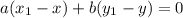 a(x_1-x) + b(y_1-y)=0