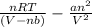 \frac{nRT}{(V - nb)} - \frac{an^2}{V^2}