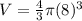 V=\frac{4}{3}\pi (8)^{3}