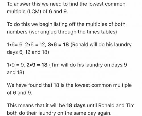 Ronald and time both did there laundry today. Ronald does laundry every 6 days Tim does laundry ever