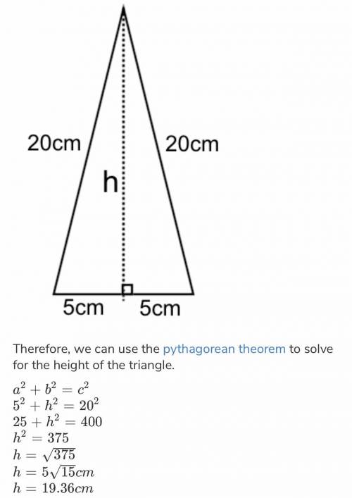 An isosceles triangle has congruent sides of 20cm. the base is 10cm. Estimate the height for the tri