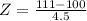 Z = \frac{111 - 100}{4.5}