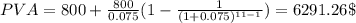 PVA=800+\frac{800}{0.075}(1-\frac{1}{(1+0.075)^{11-1}})=6291.26\$