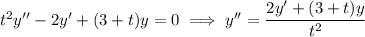 t^2y''-2y'+(3+t)y=0\implies y''=\dfrac{2y'+(3+t)y}{t^2}
