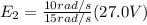 E_2 = \frac{10rad/s}{15rad/s}(27.0V)