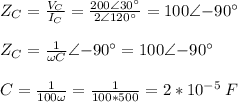 Z_C=\frac{V_C}{I_C}= \frac{200\angle 30^\circ }{2\angle 120^\circ } =100\angle {-90^\circ }\\\\Z_C=\frac{1}{\omega C}\angle {-90^\circ  }=100\angle {-90^\circ }\\\\C=\frac{1}{100\omega} =\frac{1}{100*500} =2*10^{-5}\:F