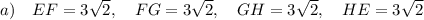 a)\quad EF = 3\sqrt2,\quad FG = 3\sqrt2,\quad GH = 3\sqrt2,\quad HE = 3\sqrt2