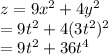 z=9x^2+4y^2\\= 9t^2+4(3t^2)^2\\= 9t^2+36t^4