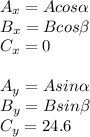 A_{x}= A cos \alpha\\B_{x}= B cos \beta\\C_{x}= 0\\\\A_{y}= A sin \alpha\\B_{y}= B sin \beta\\C_{y}= 24.6\\