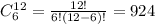 C_6^{12}=\frac{12!}{6!(12-6)!}=924