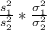 \frac{s_1^{2} }{s_2^{2} }* \frac{\sigma_1^{2} }{\sigma_2^{2}}