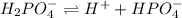 H_{2}PO^{-}_{4} \rightleftharpoons H^{+} + HPO^{-}_{4}