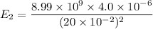 E_{2}=\dfrac{8.99\times10^{9}\times4.0\times10^{-6}}{(20\times10^{-2})^2}