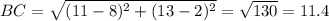 BC=\sqrt{(11-8)^{2}+(13-2)^{2}}=\sqrt{130}=11.4
