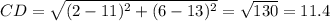 CD=\sqrt{(2-11)^{2}+(6-13)^{2}}=\sqrt{130}=11.4
