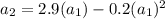 a_2=2.9(a_1)-0.2(a_1)^2