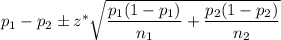 p_1-p_2\pm z^*\sqrt{\dfrac{p_1(1-p_1)}{n_1}+\dfrac{p_2(1-p_2)}{n_2}}