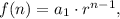 f(n)=a_1\cdot r^{n-1},