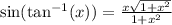 \sin(\tan^{-1}(x))=\frac{x\sqrt{1+x^2}}{1+x^2}