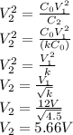 V_2^2=\frac{C_0V_1^2}{C_2}\\V_2^2=\frac{C_0V_1^2}{(kC_0)}\\V_2^2=\frac{V_1^2}{k}\\V_2=\frac{V_1}{\sqrt{k}}\\V_2=\frac{12V}{\sqrt{4.5}}\\V_2=5.66V