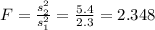 F=\frac{s^2_2}{s^2_1}=\frac{5.4}{2.3}=2.348