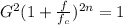 G^2 (1+\frac{f}{f_c})^{2n}= 1
