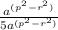 \frac{a^{(p^2-r^2)} }{5a^{(p^2-r^2)} }